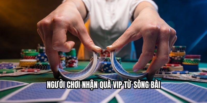 Người chơi nhận quà VIP từ sòng bài